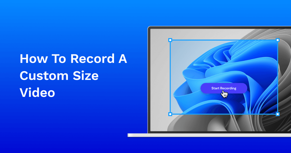 How to record a custom-size video